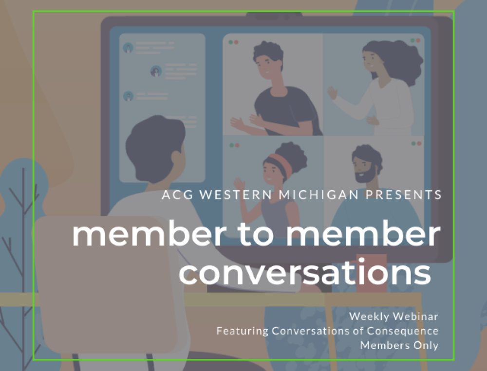 Member to Member Conversation 5 Investment Banking ACG W. Michigan
